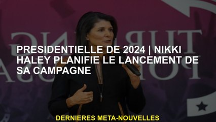Élection présidentielle de 2024Nikki Haley prévoit le lancement de sa campagne