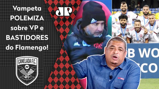 EU DOU OS NOMES! Eu APOSTEI que o Vítor Pereira VAI BRIGAR no Flamengo com... Vampeta POLEMIZA!