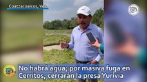 No habrá agua; por masiva fuga en Cerritos, cerrarán la presa Yurivia