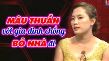 Mâu thuẫn CỰC ĐỘ với cha mẹ chồng, nàng dâu kéo chồng BỎ NHÀ ĐI _ Chuyện mẹ chồng nàng dâu