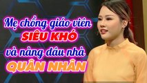 Mẹ chồng giáo viên SIÊU KHÓ nhưng vẫn bị CHINH PHỤC bởi nàng dâu nhà QUÂN NHÂN _ Mẹ chồng nàng dâu