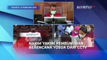 Hakim Ungkap Ada Pembunuhan Berencana Yosua dari CCTV Putri-Kuat Naik Lift Bareng