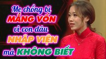 Con dâu bất ngờ NHẬP VIỆN, mẹ chồng TÁ HỎA khi nghe mẹ ruột mắng vốn _ Chuyện mẹ chồng nàng dâu