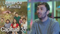Amor De Familia | Capítulo 35