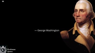 “Where are our Men of abilities Why do they not come forth to save their Country” George Washington Thoughts