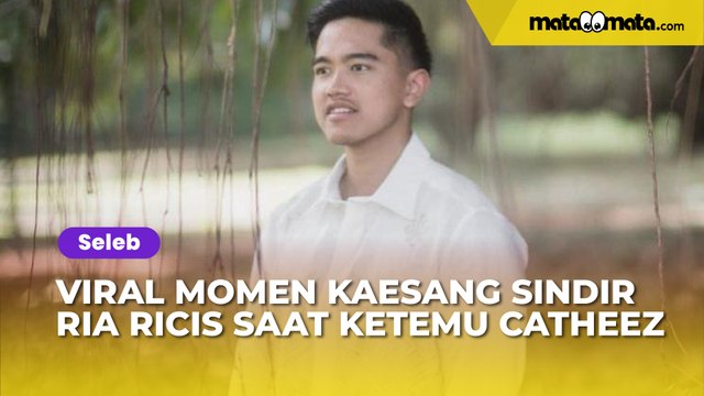 Viral Momen Kaesang Sindir Ria Ricis saat Ketemu Catheez: Disentil Anak Presiden Gak Tuh!