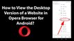 How to View the Desktop Version of a Website in Opera Browser for Android?