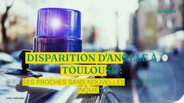 Disparition d'Angèle à Toulouse : ses proches sans nouvelles sont très inquiets