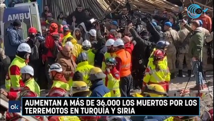 Aumentan a más de 36.000 los muertos por los terremotos en Turquía y Siria