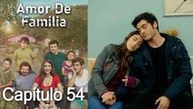 Amor De Familia | Capítulo 54