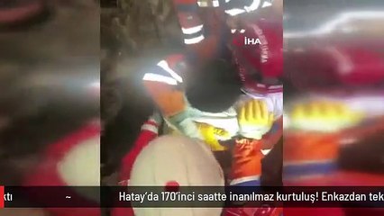 Hatay'da 170'inci saatte inanılmaz kurtuluş! Enkazdan tekbirler eşliğinde yürüyerek çıktı