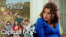 Amor De Familia | Capítulo 64