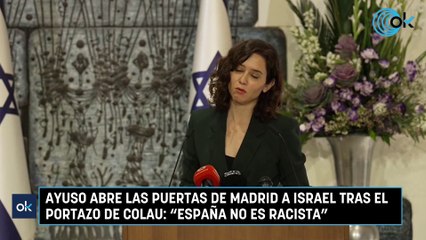 Ayuso abre las puertas de Madrid a Israel tras el portazo de Colau: "España no es racista"