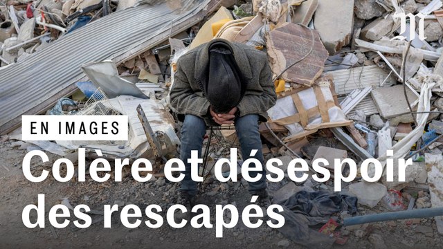 « Mon âme est partie » : en Turquie et en Syrie, témoignages de survivants entre désespoir et colère