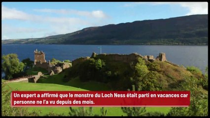 Un expert affirme que le monstre du Loch Ness est parti en vacances !