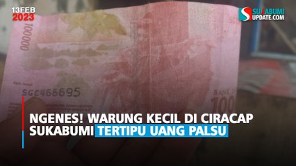 Ngenes! Warung Kecil di Ciracap Sukabumi Tertipu Uang Palsu