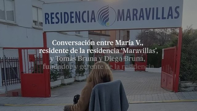 Conversación entre María V., residente de la residencia ‘Maravillas’, y Tomás Bruna y Diego Bruna, fundador y gerente de la residencia