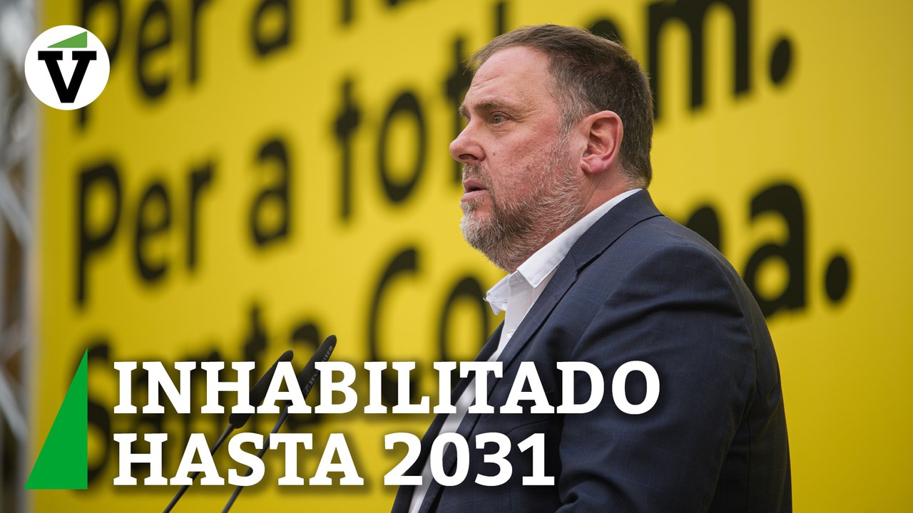 Oriol Junqueras no podrá volver a la política ni ejercer cargo público hasta 2031