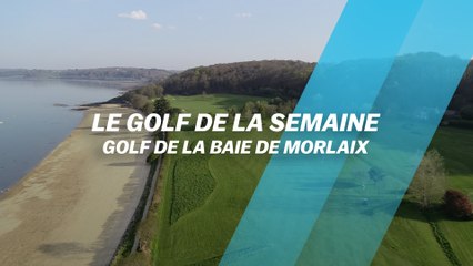 Le Golf de la semaine : Golf de la Baie de Morlaix