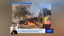 27 bahay, apektado ng sunog na hinihinalang sinadya | Saksi