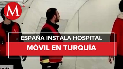 España atiende heridos en hospital móvil instalado en Turquía