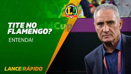 Tite no Flamengo? ENTENDA! - LANCE! Rápido