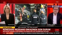 Rönesans Rezidans enkazında son durum! 'İçeride canlı olabileceğine dair kuvvetli emareler var'