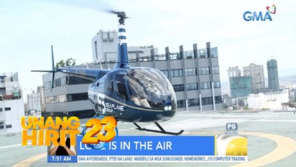 Love is in the Air- Helicopter Ride kasama si Sparkada Cheska | Unang Hirit