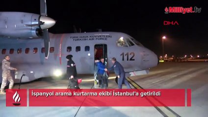 İspanyol arama kurtarma ekibi İstanbul'a getirildi