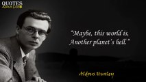 Best Quotes Aldous Huxley About Life Which Are Better Known