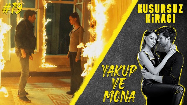 Mona & Yakup (Part 19) - Kusursuz Kiracı