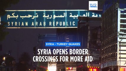 Syria to open two new crossing points to allow aid deliveries for earthquake victims