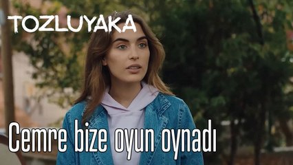 Cemre bize oyun oynadı - Tozluyaka
