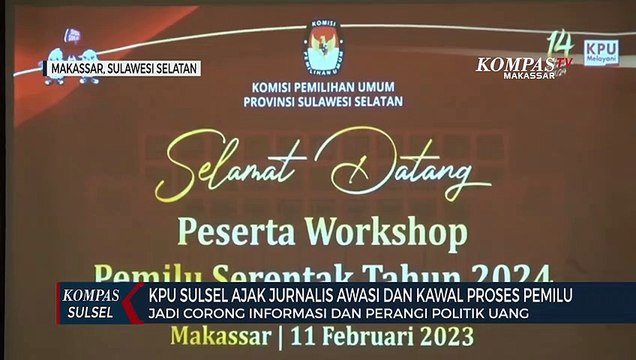 KPU Sulsel Ajak Jurnalis Awasi Dan Kawal Proses Pemilu