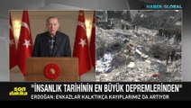 Cumhurbaşkanı Erdoğan: Felaketten etkilenen nüfus 20 milyona yaklaştı