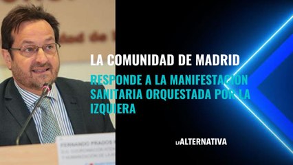 La Comunidad de Madrid responde a la manifestación sanitaria orquestada por la izquierda