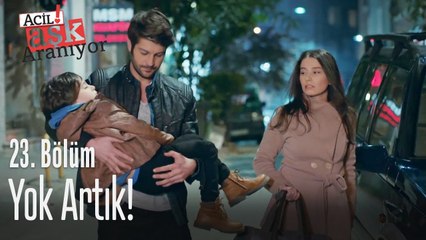 Yok artık! - Acil Aşk Aranıyor 23. Bölüm