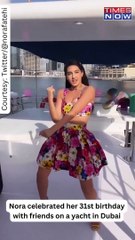 Watch! Nora Fatehi Celebrates Her 31st Birthday With Friends, Dances On Yacht In Dubai.2023