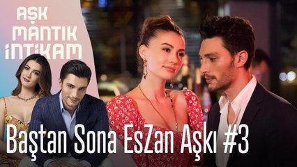Baştan Sona EsZan Aşkı #3 - Aşk Mantık İntikam