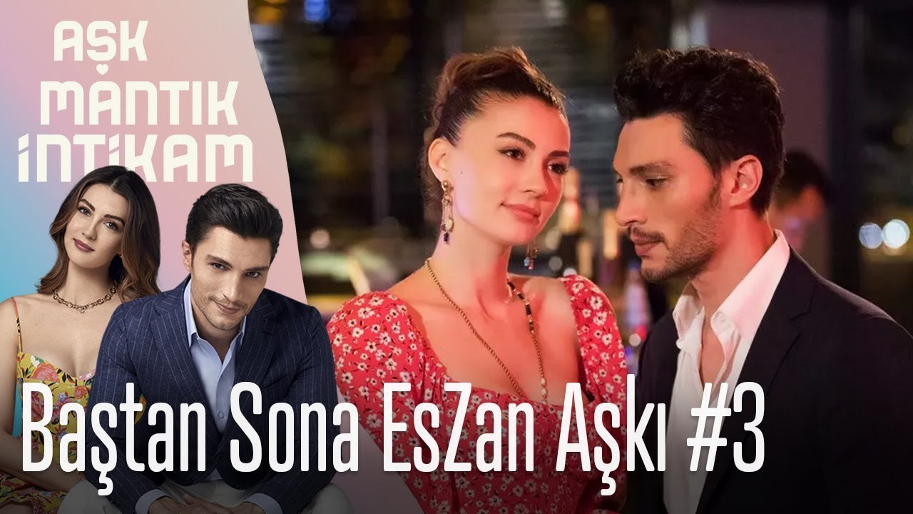 Baştan Sona EsZan Aşkı #3 - Aşk Mantık İntikam