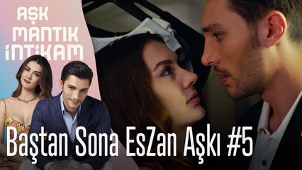 Baştan Sona EsZan Aşkı #5 - Aşk Mantık İntikam