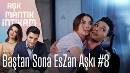 Baştan Sona EsZan Aşkı #8 - Aşk Mantık İntikam
