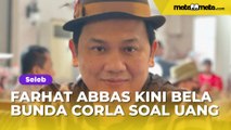 Farhat Abbas Kini Bela Bunda Corla soal Uang Rp100 Juta dari Nikita Mirzani, Sebut Nama Anies dan Sandi