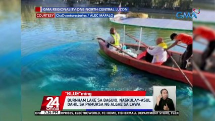 Burnham Lake sa Baguio, nagkulay-asul dahil sa pamuksa ng algae sa lawa | 24 Oras