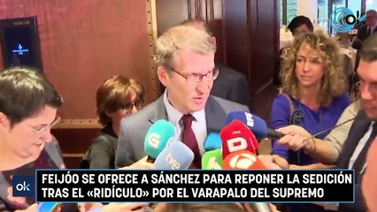 Feijóo se ofrece a Sánchez para reponer la sedición tras el «ridículo» por el varapalo del Supremo