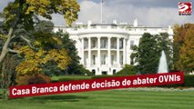Casa Branca defende decisão de abater OVNIs
