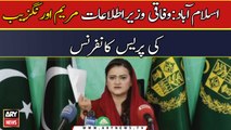 Islamabad: Information minister Maryam Aurangzeb's news conference