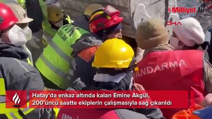 Hatay'da Emine Akgül 200. saatte enkazdan sağ çıkarıldı
