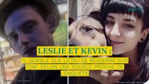 Leslie et Kevin : “Il semble que l’étau se resserre sur Tom” selon une source proche de l’enquête