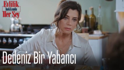 Dedeniz bir yabancı - Evlilik Hakkında Her Şey
